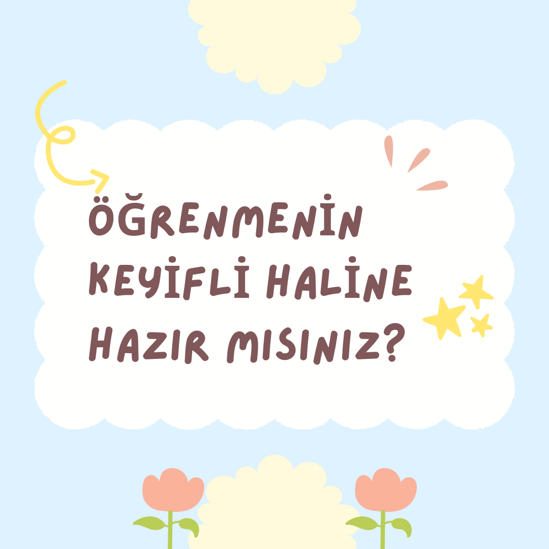Öğrenmenin keyifli haline hazır mısınız?